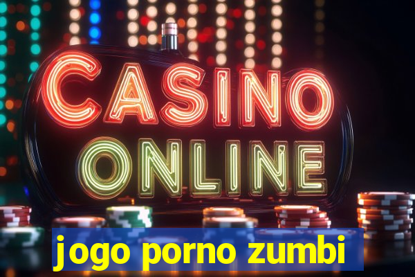 jogo porno zumbi